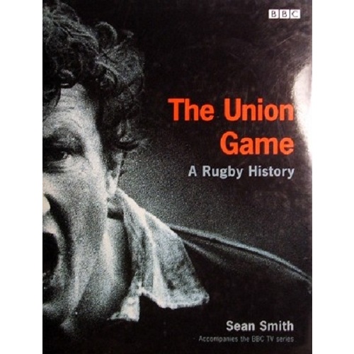 The Union Game. A Rugby History