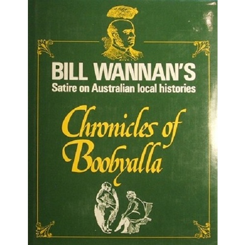 Chronicles Of Boobyalla. Satire On Australian Local Histories.