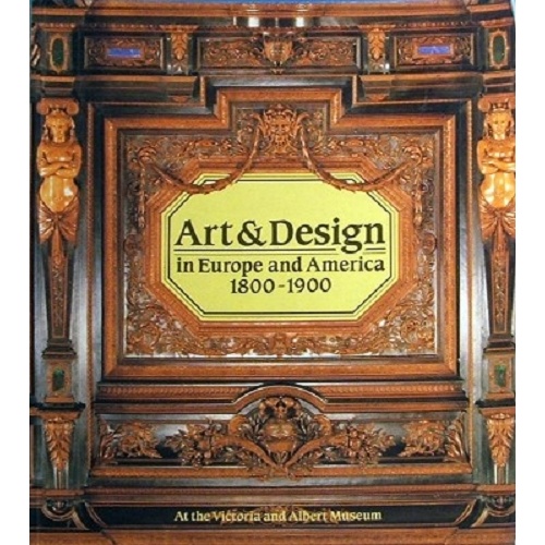 Art And Design In Europe And America 1800-1900