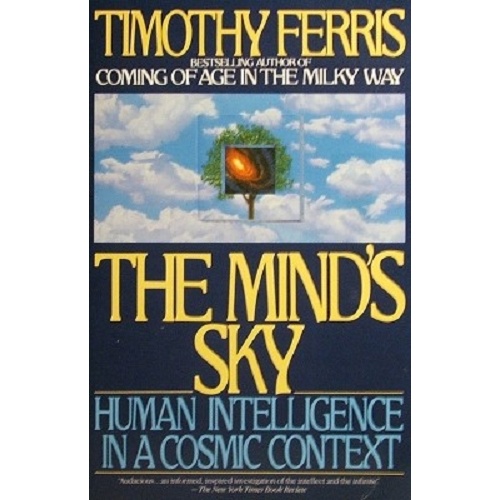 The Mind's Sky. Human Intelligence In A Cosmic Context