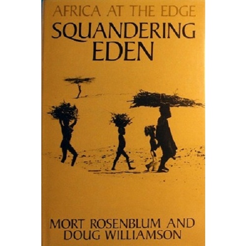 Squandering Eden. Africa At The Edge