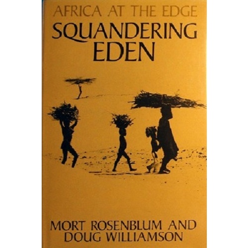 Squandering Eden. Africa At The Edge
