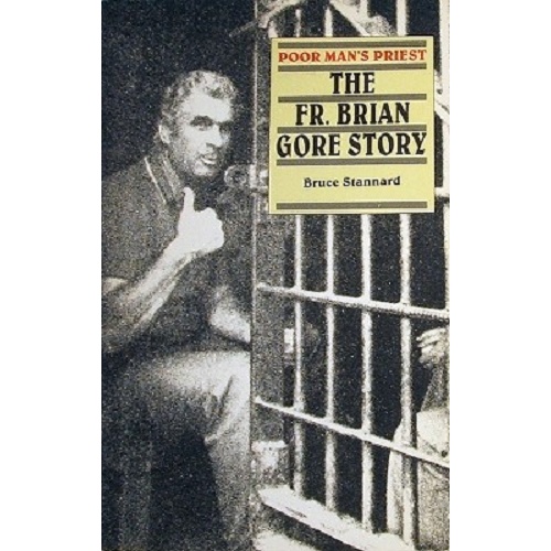 The Fr. Brian Gore Story. Poor Man's Priest