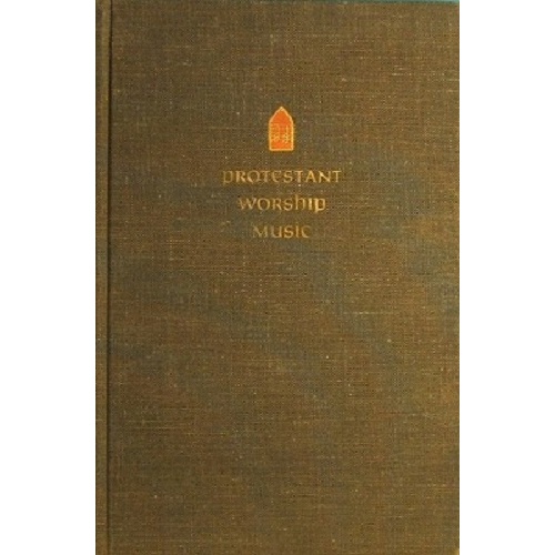 Protestant Worship Music. Its History and Practice