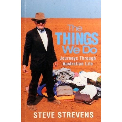 The Things We Do. Journeys Through Australian Life