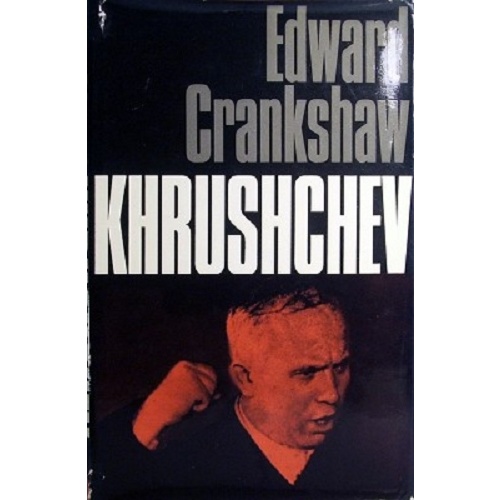 Khrushchev. A Biography By Edward Crankshaw