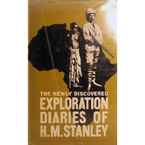 The Exploration Diaries Of H.M. Stanley