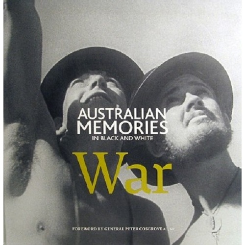 War. Australian Memories In Black And White