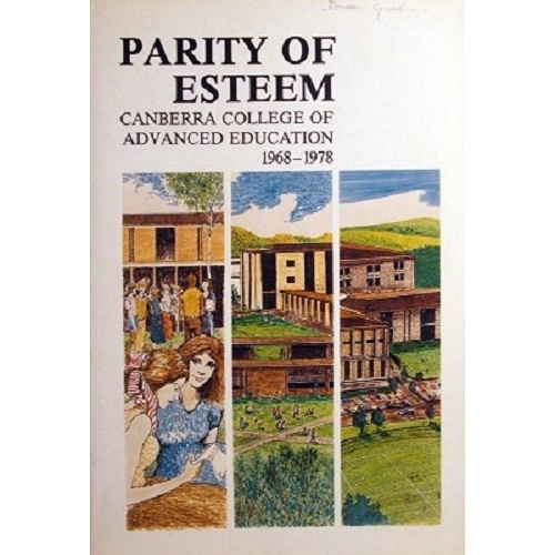 Parity Of Esteem. Canberra College Of Advanced Education 1968-1978