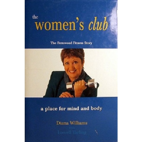 The Women's Club. The Fernwood Fitness Story