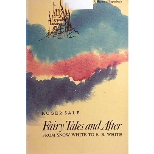 Fairy Tales And After From Snow White To E.B.White