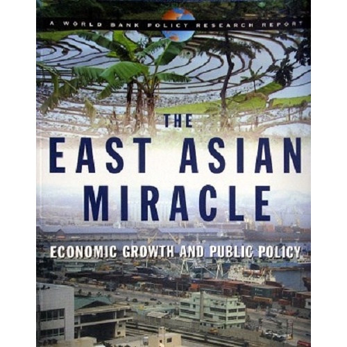 The East Asian Miracle. Economic Growth and Public Policy