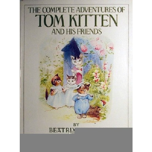 The Complete Adventures Of Tom Kitten And His Friends