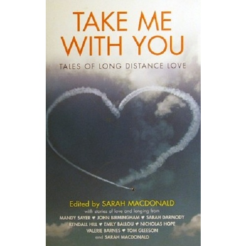 Take Me With You. Tales Of Long Distance Love