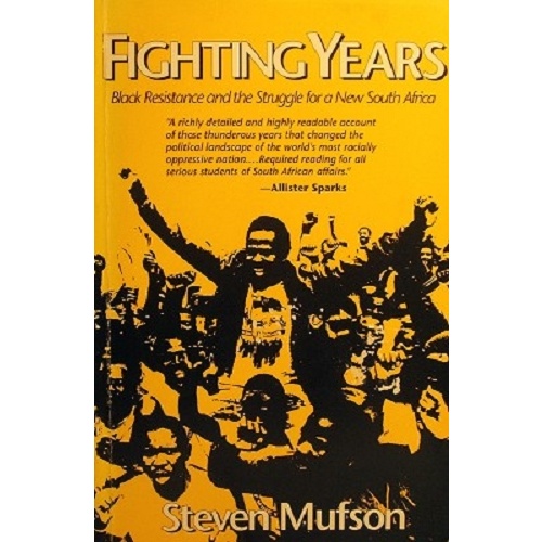 Fighting Years. Black Resistance and the Struggle for a New South Africa