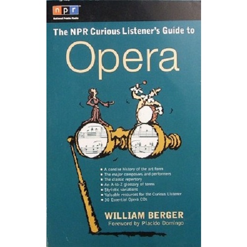 Opera. The NPR Curious Listener's Guide