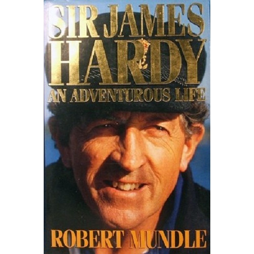 Sir James Hardy. An Adventurous Life.