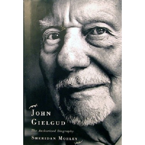 John Gielgud. The Authorised Biography