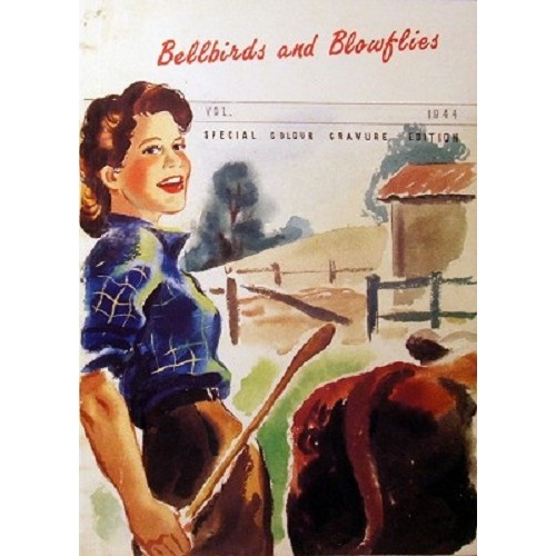 Bellbirds And Blowflies. A Bush Girl's Diary 1942 - 46