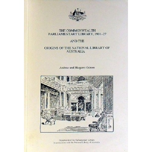 The Commonwealth Parliamentary Library, 1901 - 27 And The Origins Of The National Library Of Australia