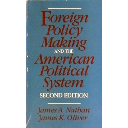 Foreign Policy Making And The American Political System