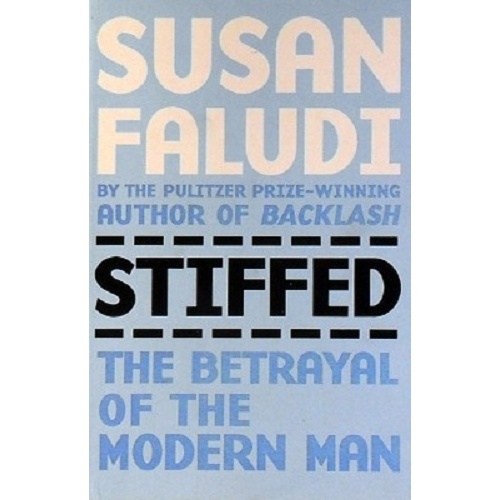 Stiffed. The Betrayal Of The Modern Man