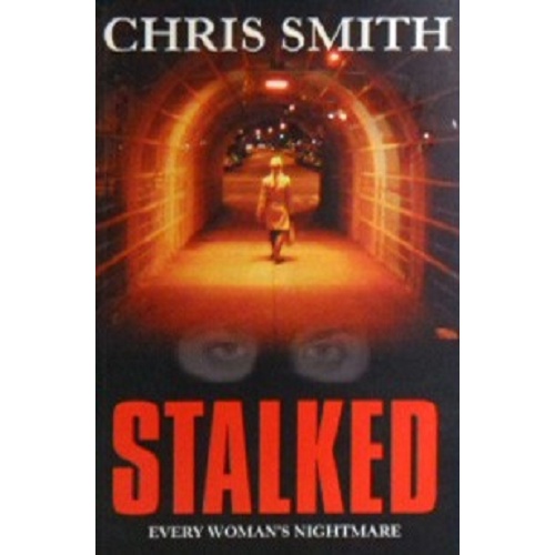 Stalked. Every Woman's Nightmare