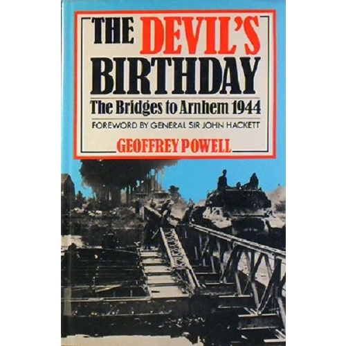 The Devil's Birthday. The Bridges To Arnhem 1944