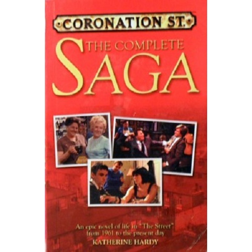 Coronation Street. The Complete Saga
