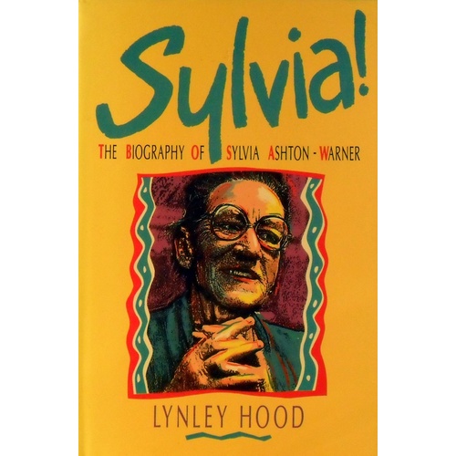 Sylvia. The Biography Of Sylvia Ashton-Warner