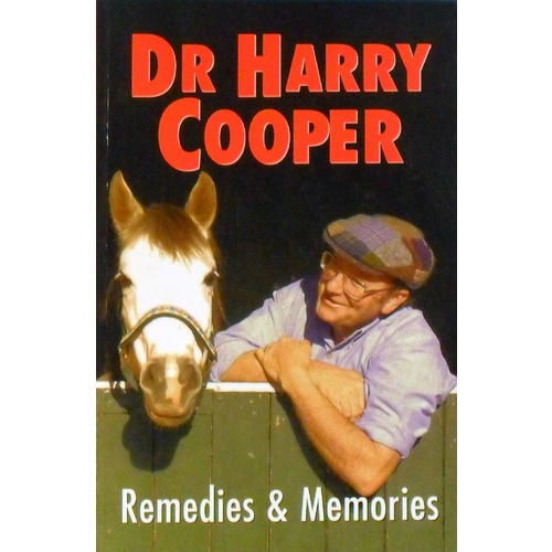 Dr. Harry Cooper. Remedies & Memories