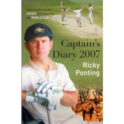 Captain's Diary 2007. Ricky Ponting