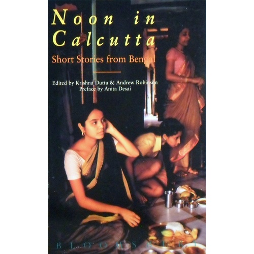 Noon In Calcutta. Short Stories From Bengal