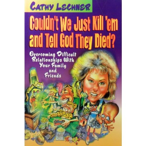 Couldn't We Just Kill 'em And Tell God They Died