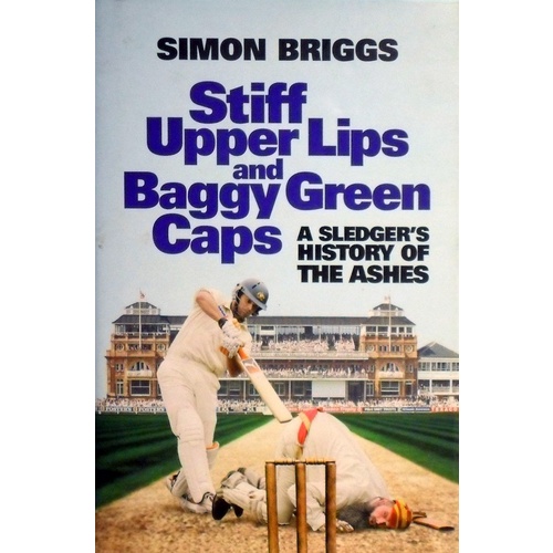 Stiff Upper Lips And Baggy Green Caps