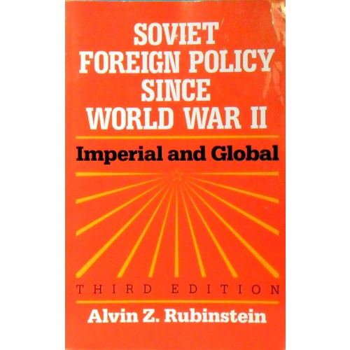 Soviet Foreign Policy Since World War II. Imperial And Global