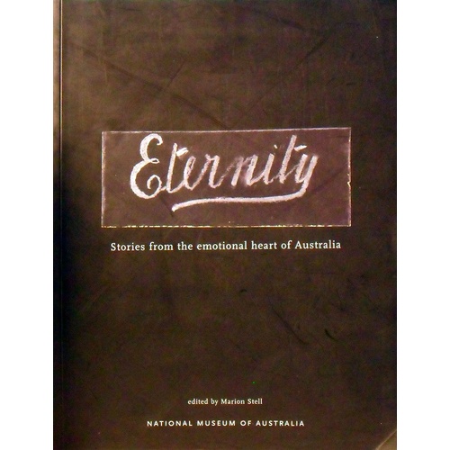 Eternity. Stories From The Emotional Heart Of Australia