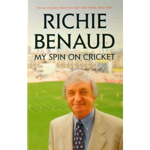 Richie Benaud. My Spin On Cricket