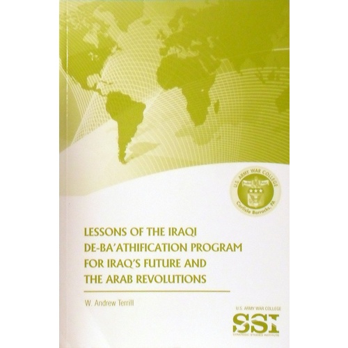 Lessons Of The Iraqi De-ba' Athification Program For Iraq's Future And The Arab Revolutions