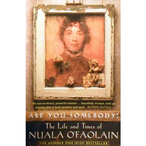 Are You Somebody. The Life and Times of Nuala O'Faolain