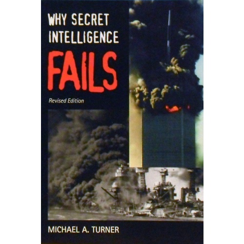 Why Secret Intelligence Fails