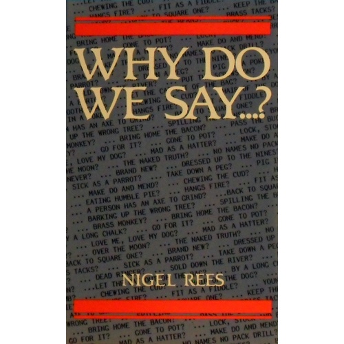 Why Do We Say..