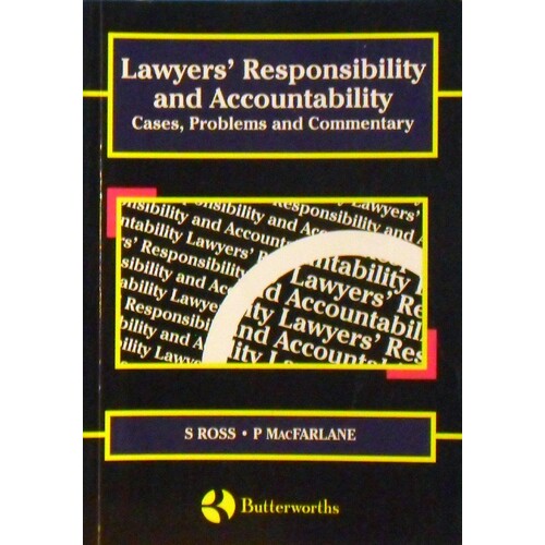 Lawyers' Responsibility And Accountability. Cases, Problems And Commentary
