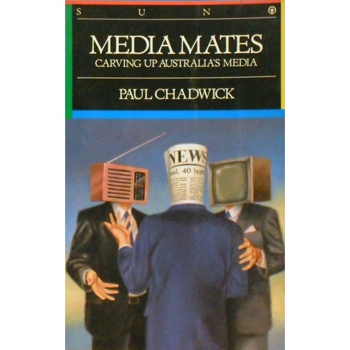 Mediamates. Carving Up Australia's Media