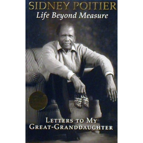 Life Beyond Measure. Letters To My Great-Granddaughter
