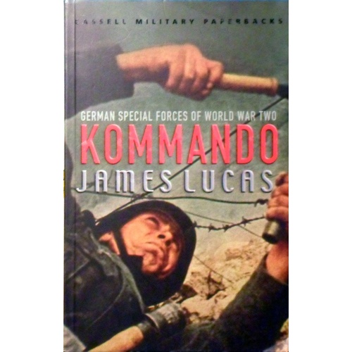 Kommando. German Special Forces Of World War Two