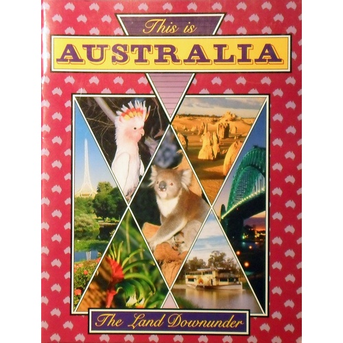 This Is Australia. The Land Downunder