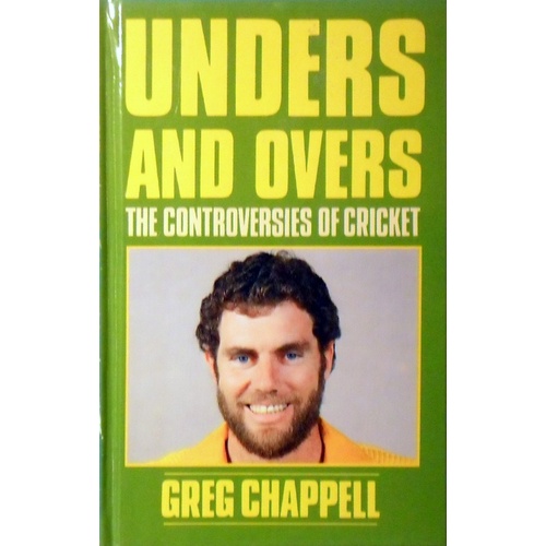 Unders And Overs. The Controversies Of Cricket