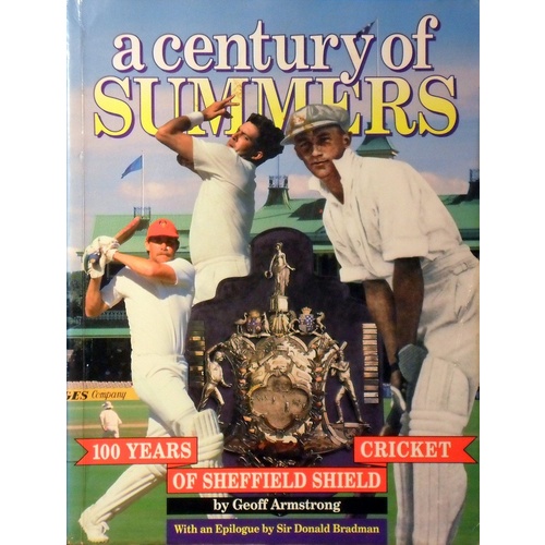 A Century Of Summers. 100 Years Of Sheffield Shield Cricket.