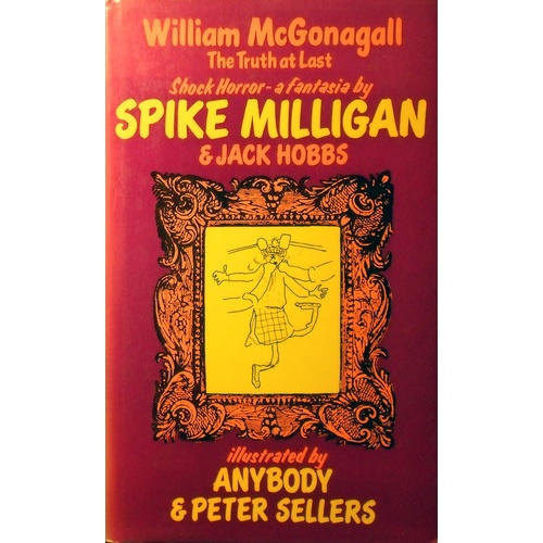 William McGonagall. The Truth At Last. Shock Horror-a Fantasia